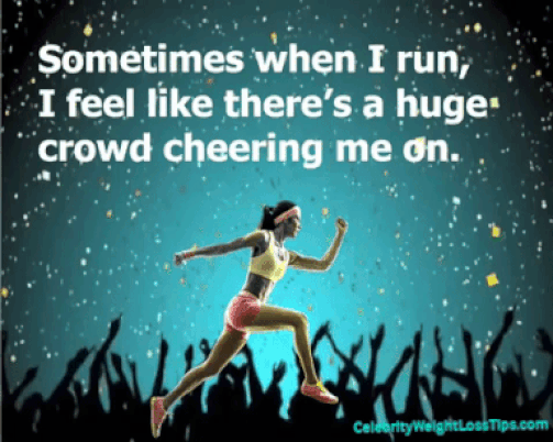 Running Gif #2: Sometimes when I run, I feel like there’s a huge crowd cheering me on.